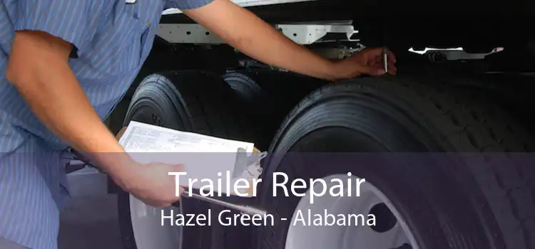 Trailer Repair Hazel Green - Alabama