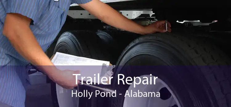 Trailer Repair Holly Pond - Alabama