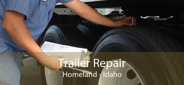 Trailer Repair Homeland - Idaho