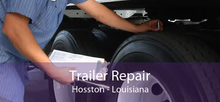 Trailer Repair Hosston - Louisiana