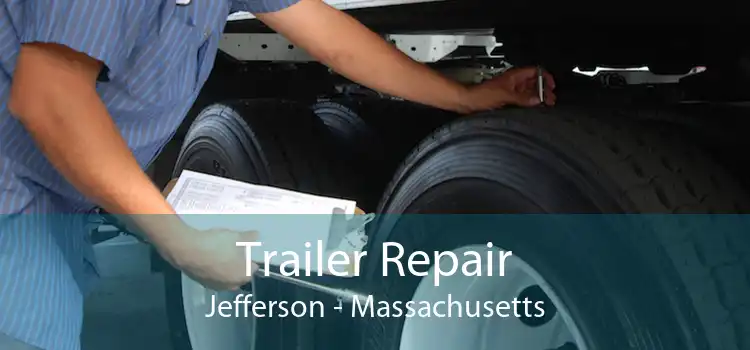 Trailer Repair Jefferson - Massachusetts