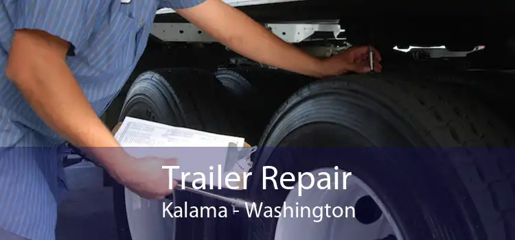 Trailer Repair Kalama - Washington