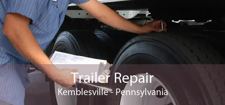 Trailer Repair Kemblesville - Pennsylvania
