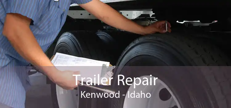 Trailer Repair Kenwood - Idaho