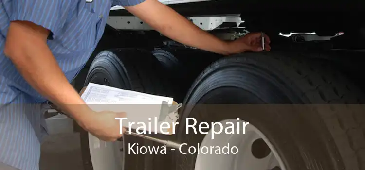 Trailer Repair Kiowa - Colorado