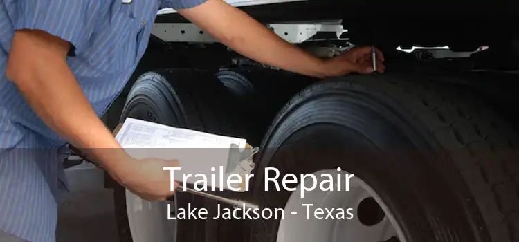 Trailer Repair Lake Jackson - Texas