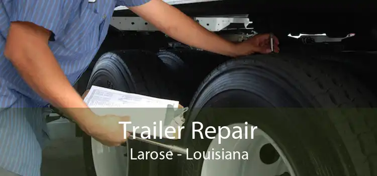 Trailer Repair Larose - Louisiana