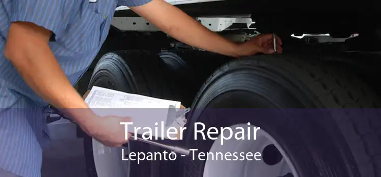 Trailer Repair Lepanto - Tennessee