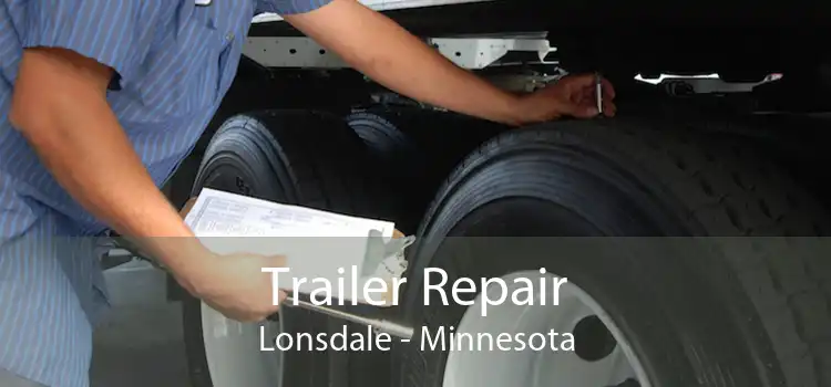 Trailer Repair Lonsdale - Minnesota