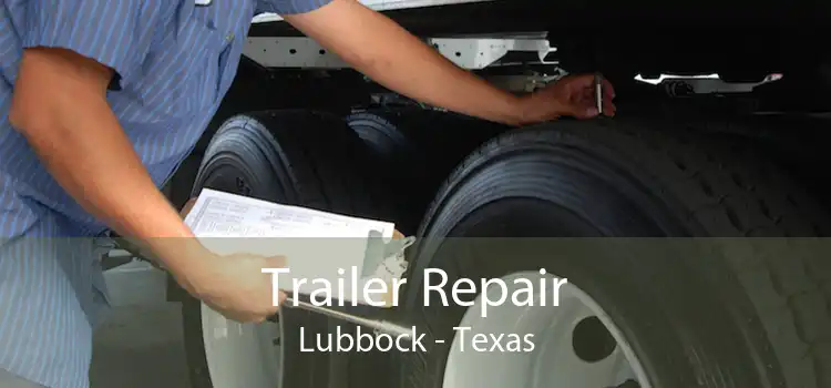 Trailer Repair Lubbock - Texas