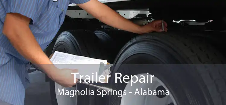 Trailer Repair Magnolia Springs - Alabama