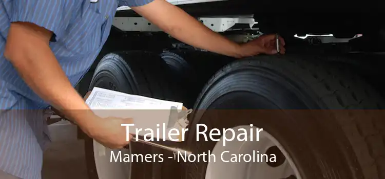 Trailer Repair Mamers - North Carolina