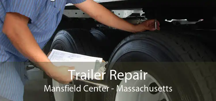Trailer Repair Mansfield Center - Massachusetts
