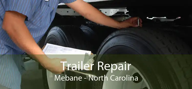 Trailer Repair Mebane - North Carolina