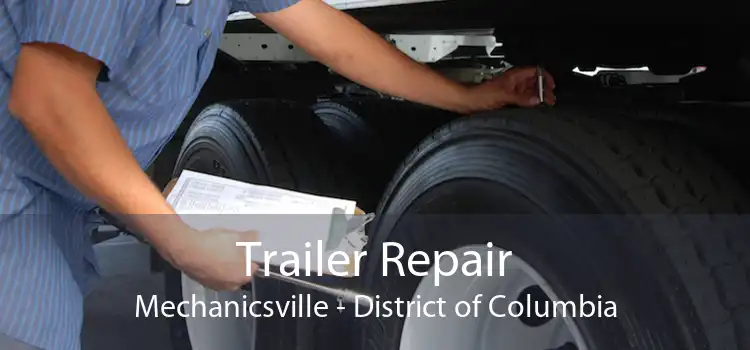 Trailer Repair Mechanicsville - District of Columbia