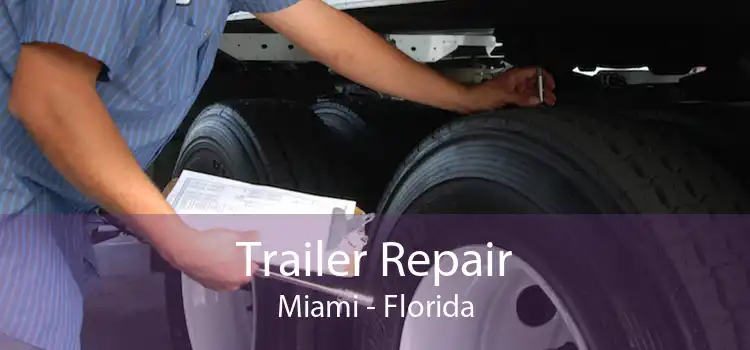 Trailer Repair Miami - Florida