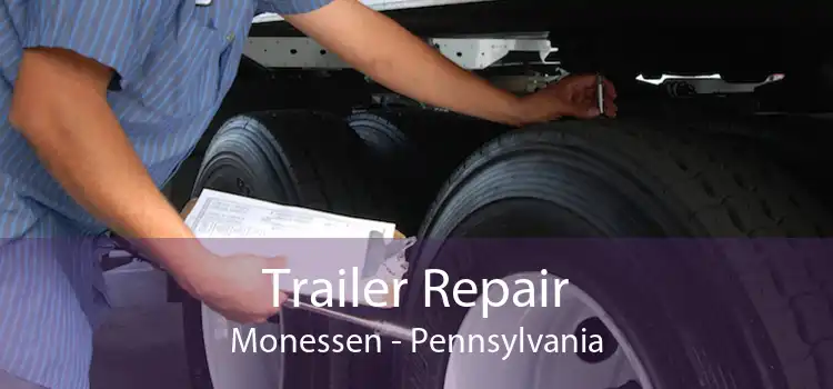 Trailer Repair Monessen - Pennsylvania