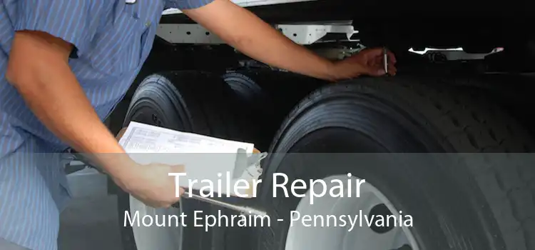 Trailer Repair Mount Ephraim - Pennsylvania