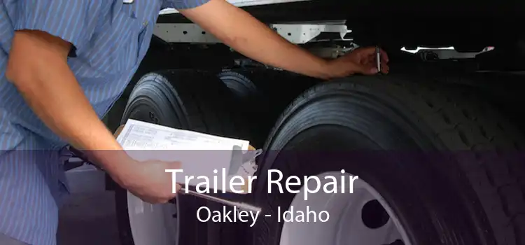 Trailer Repair Oakley - Idaho