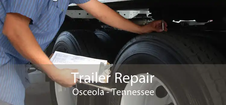 Trailer Repair Osceola - Tennessee