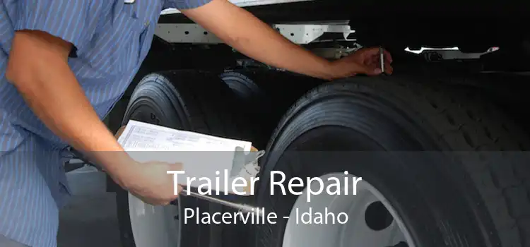 Trailer Repair Placerville - Idaho