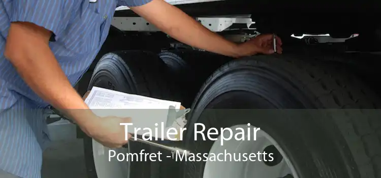 Trailer Repair Pomfret - Massachusetts