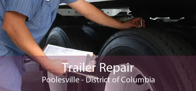 Trailer Repair Poolesville - District of Columbia
