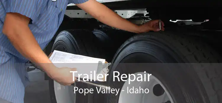 Trailer Repair Pope Valley - Idaho