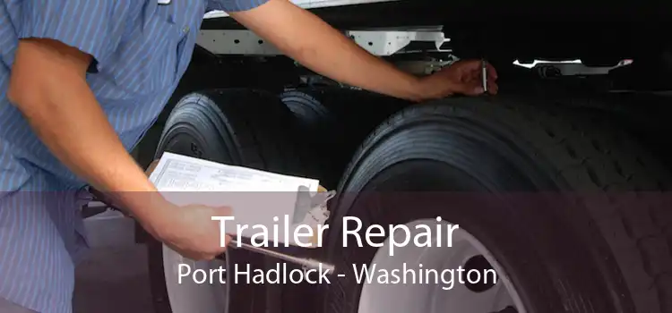 Trailer Repair Port Hadlock - Washington