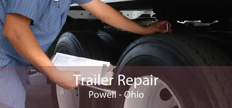 Trailer Repair Powell - Ohio
