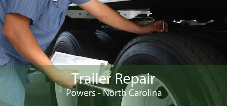 Trailer Repair Powers - North Carolina