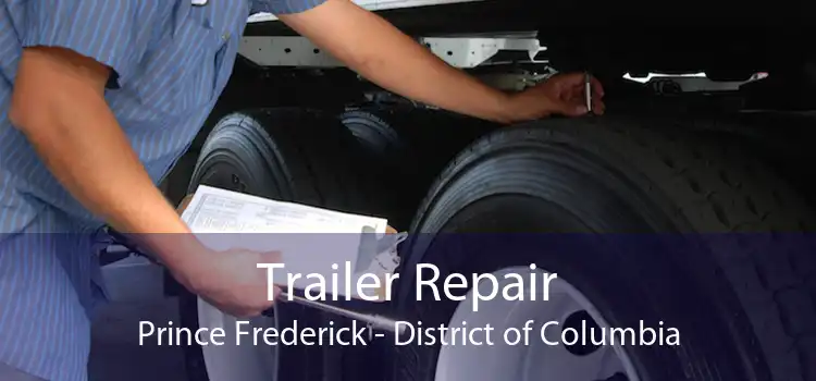 Trailer Repair Prince Frederick - District of Columbia