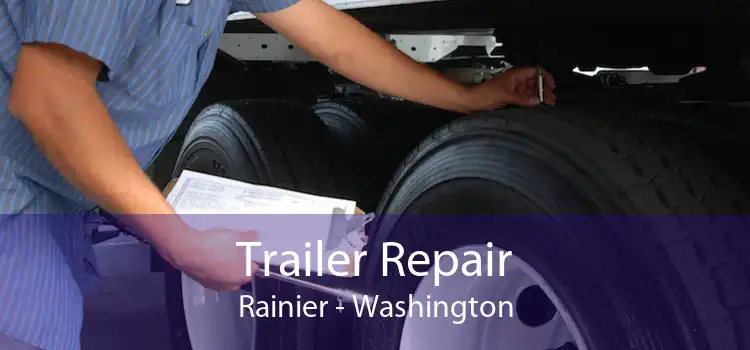Trailer Repair Rainier - Washington
