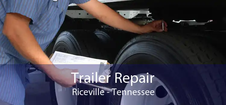 Trailer Repair Riceville - Tennessee