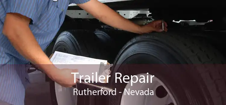 Trailer Repair Rutherford - Nevada