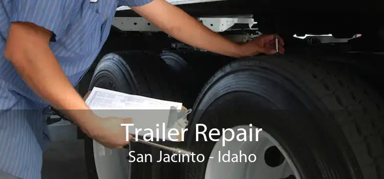 Trailer Repair San Jacinto - Idaho