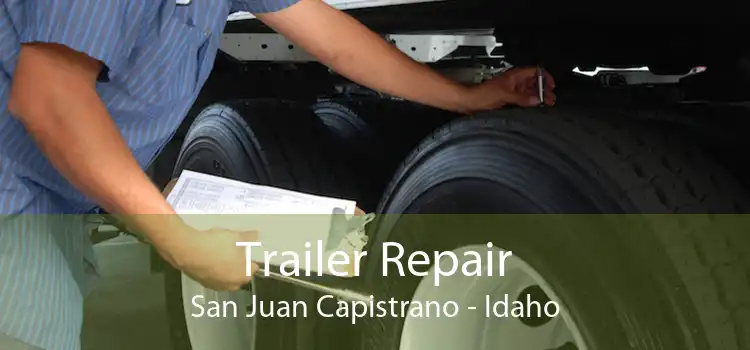 Trailer Repair San Juan Capistrano - Idaho