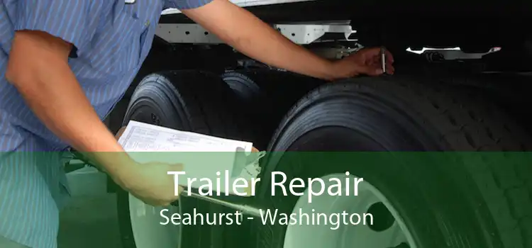 Trailer Repair Seahurst - Washington