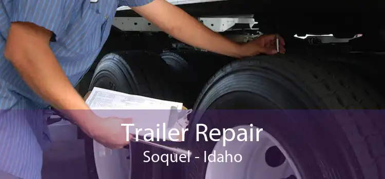 Trailer Repair Soquel - Idaho