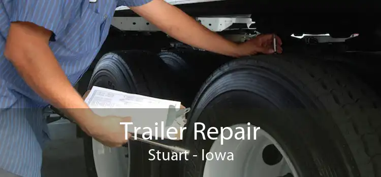 Trailer Repair Stuart - Iowa