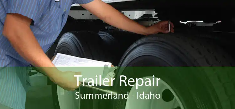 Trailer Repair Summerland - Idaho