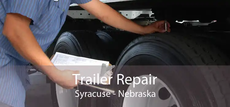 Trailer Repair Syracuse - Nebraska