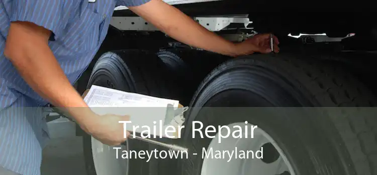 Trailer Repair Taneytown - Maryland