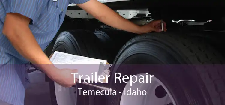 Trailer Repair Temecula - Idaho