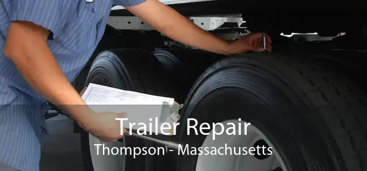Trailer Repair Thompson - Massachusetts