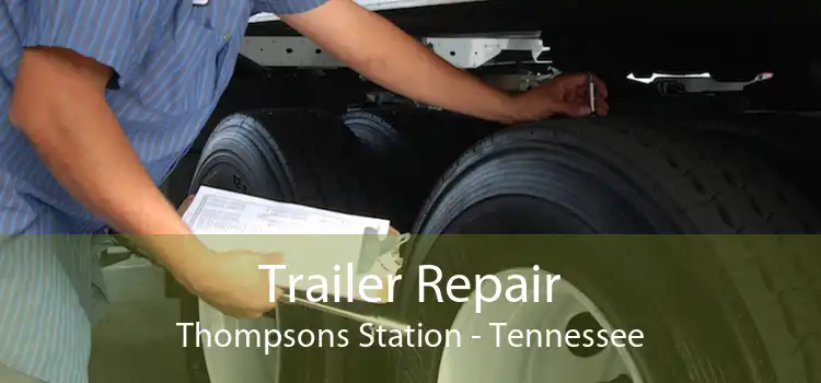 Trailer Repair Thompsons Station - Tennessee
