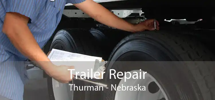 Trailer Repair Thurman - Nebraska