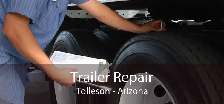 Trailer Repair Tolleson - Arizona