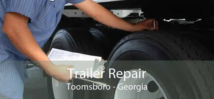 Trailer Repair Toomsboro - Georgia