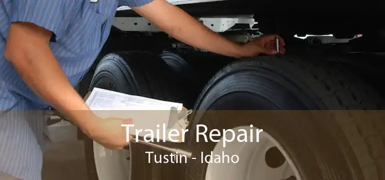 Trailer Repair Tustin - Idaho